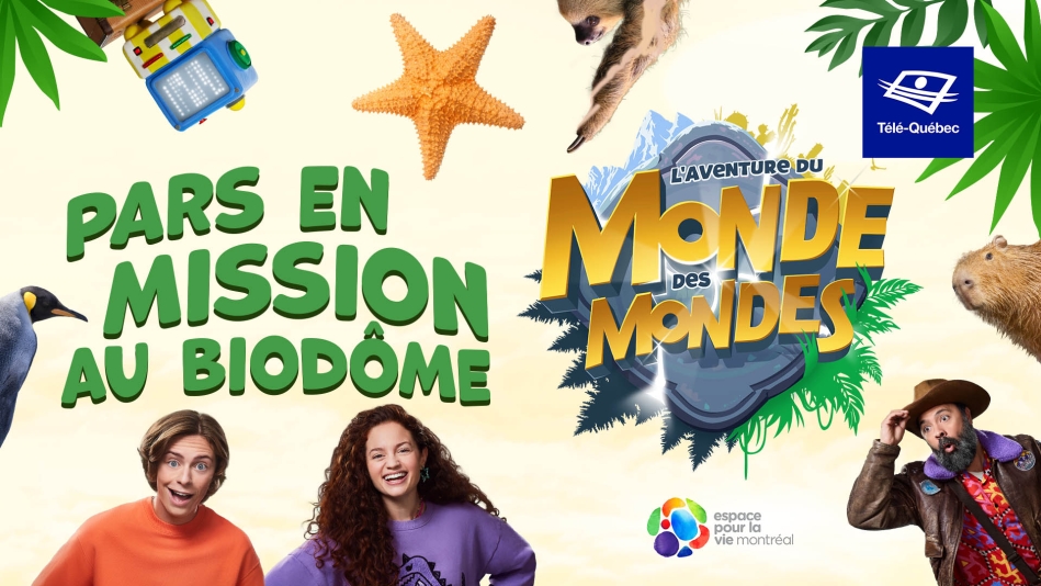 Télé-Québec débarque au Biodôme avec L’aventure du Monde des mondes! 