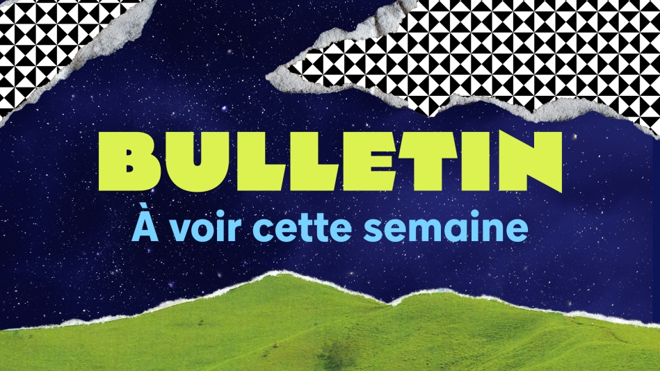 À VOIR | Semaine du 2 au 8 juin 2025