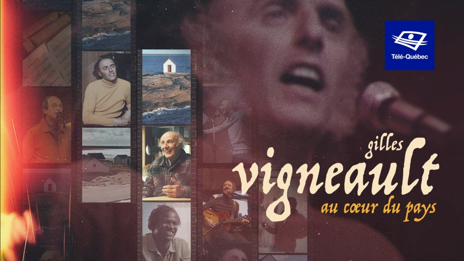 Télé-Québec diffuse Gilles Vigneault : au cœur du pays