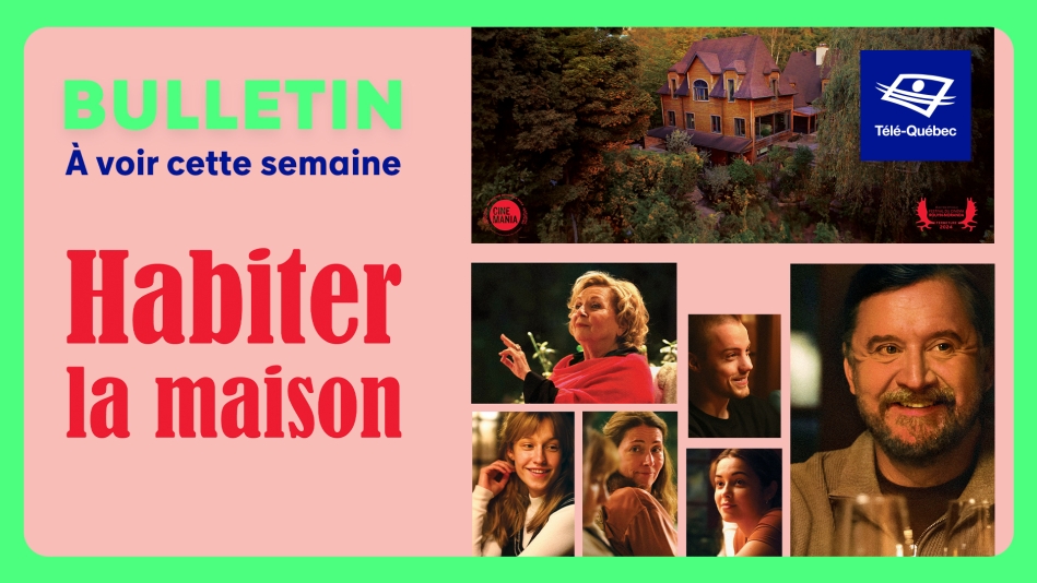 Une semaine tout en cinéma avec Habiter la maison