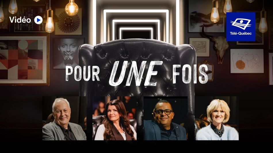 Pour une fois : Confidences et surprises en janvier à Télé-Québec