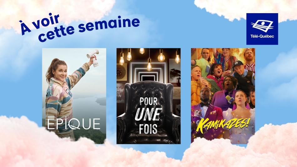 À ne pas manquer cette semaine : Épique, Pour une fois et Kamikazes!