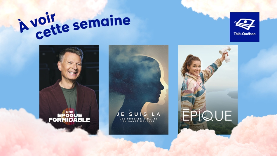 À ne pas manquer cette semaine : Une époque formidable, Je suis là et Épique !